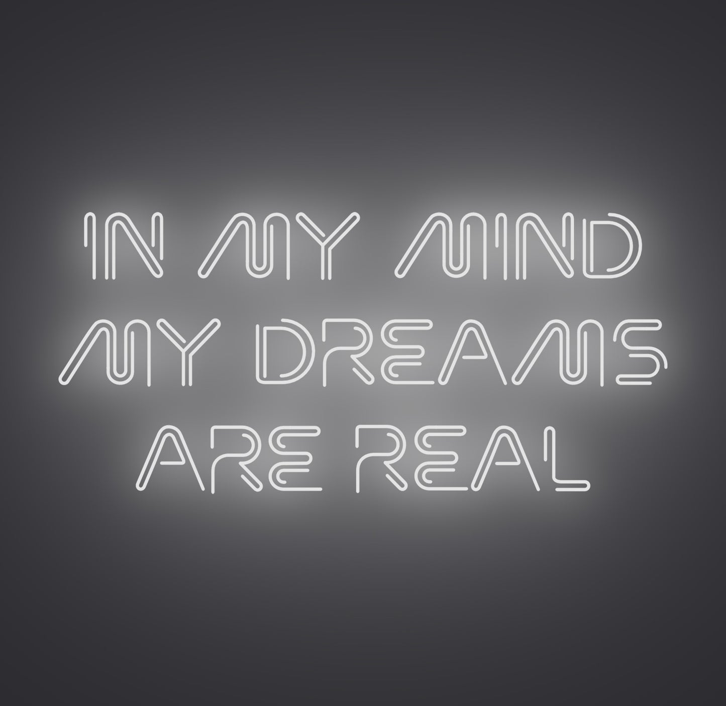 In My Mind My Dreams Are Real