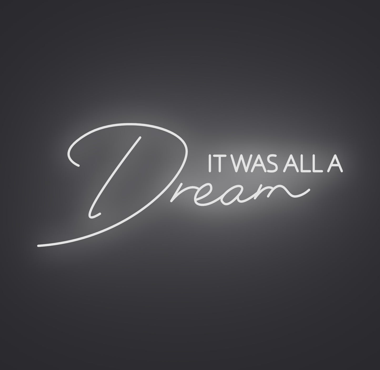 It Was All A Dream