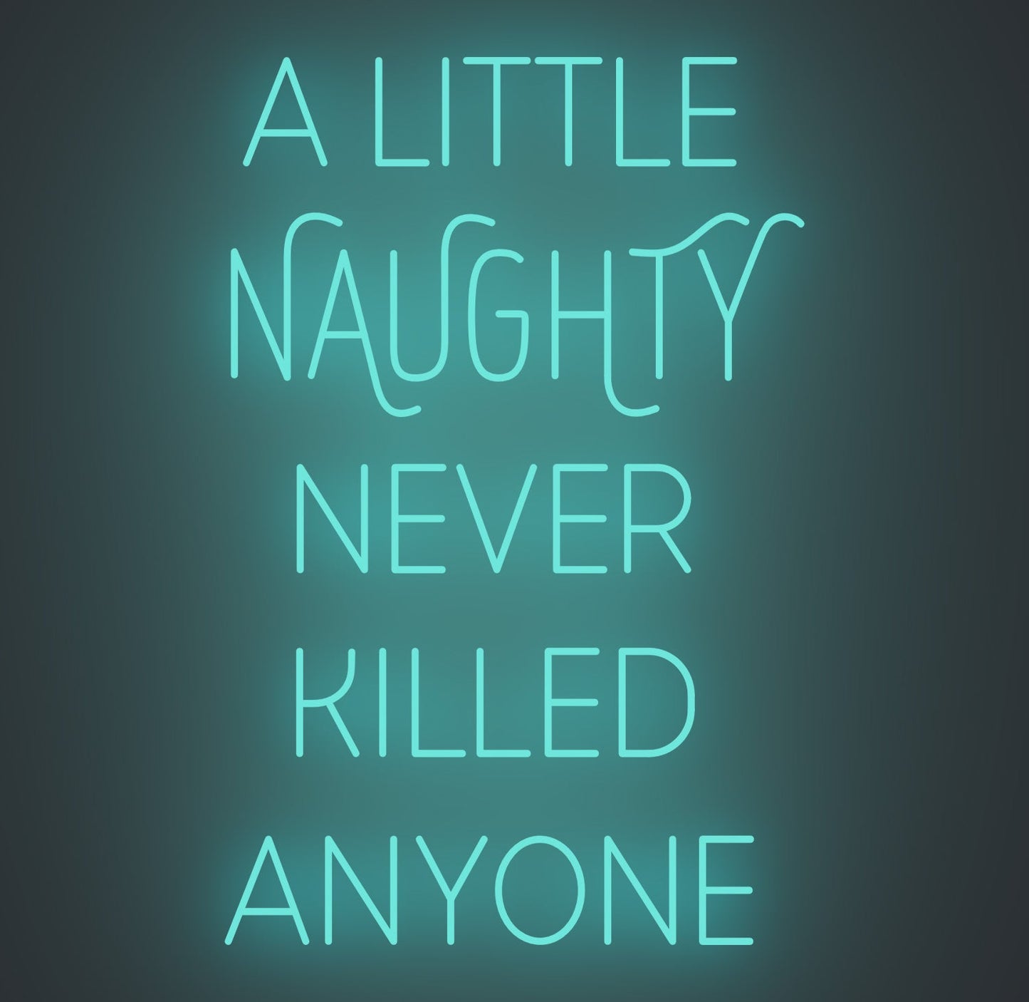 A Little Naughty Never Killed Anyone