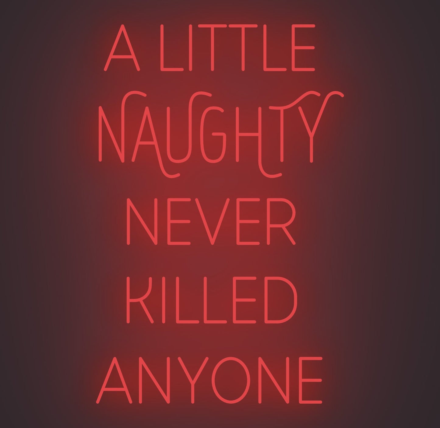 A Little Naughty Never Killed Anyone