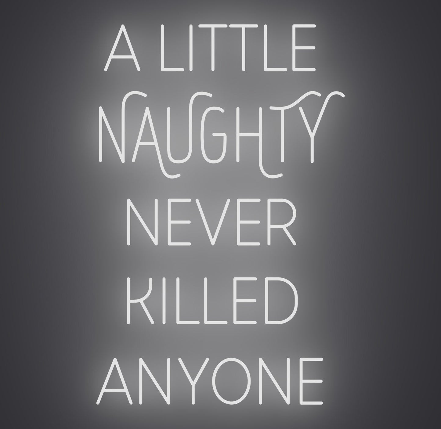 A Little Naughty Never Killed Anyone