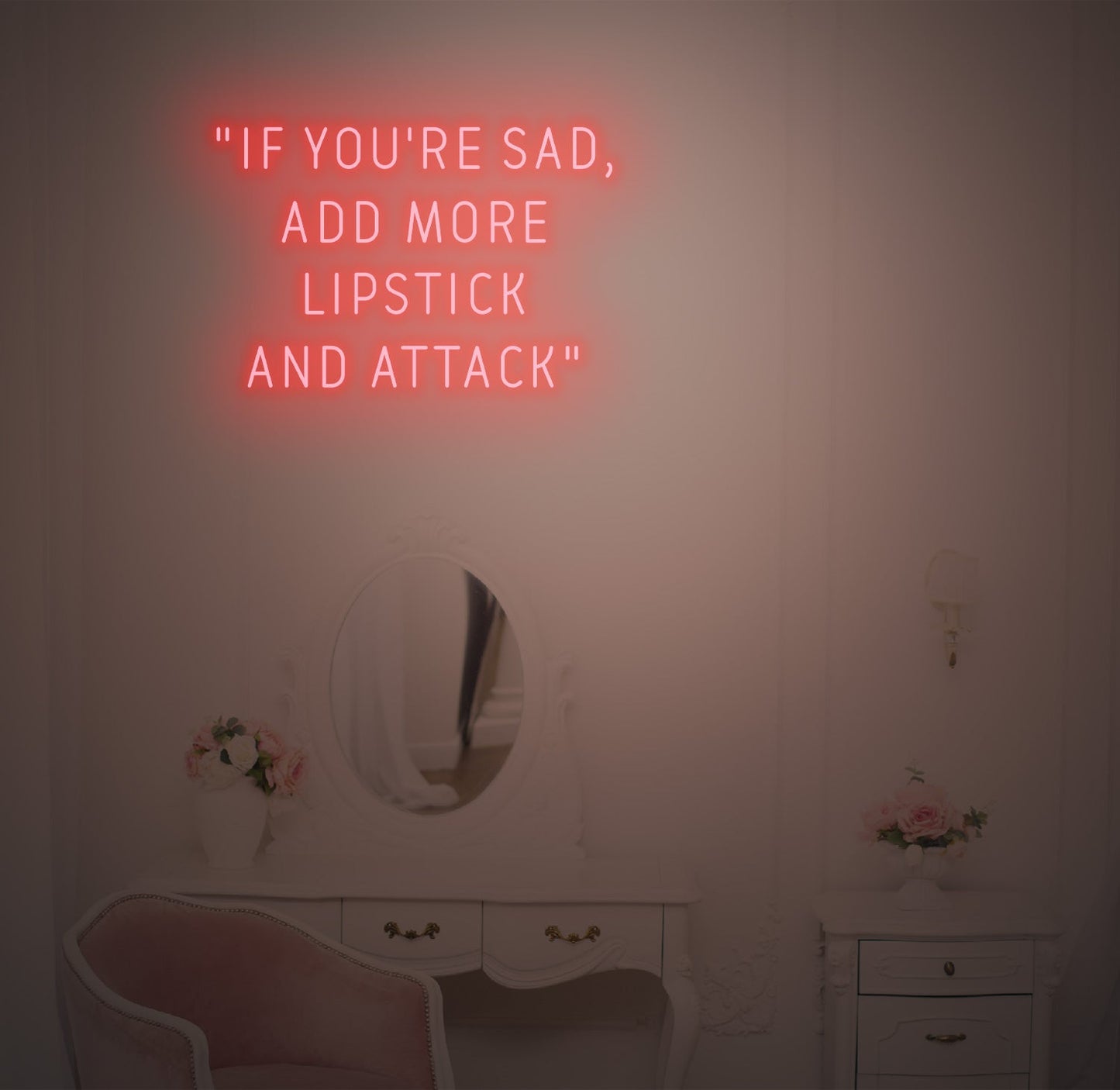 If You're Sad Add More Lipstick and Attack