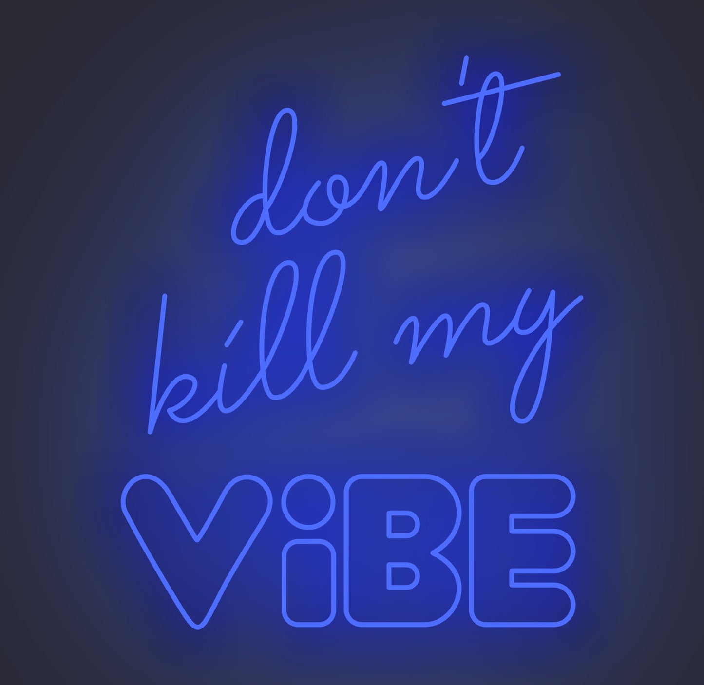 Don't Kill My Vibe