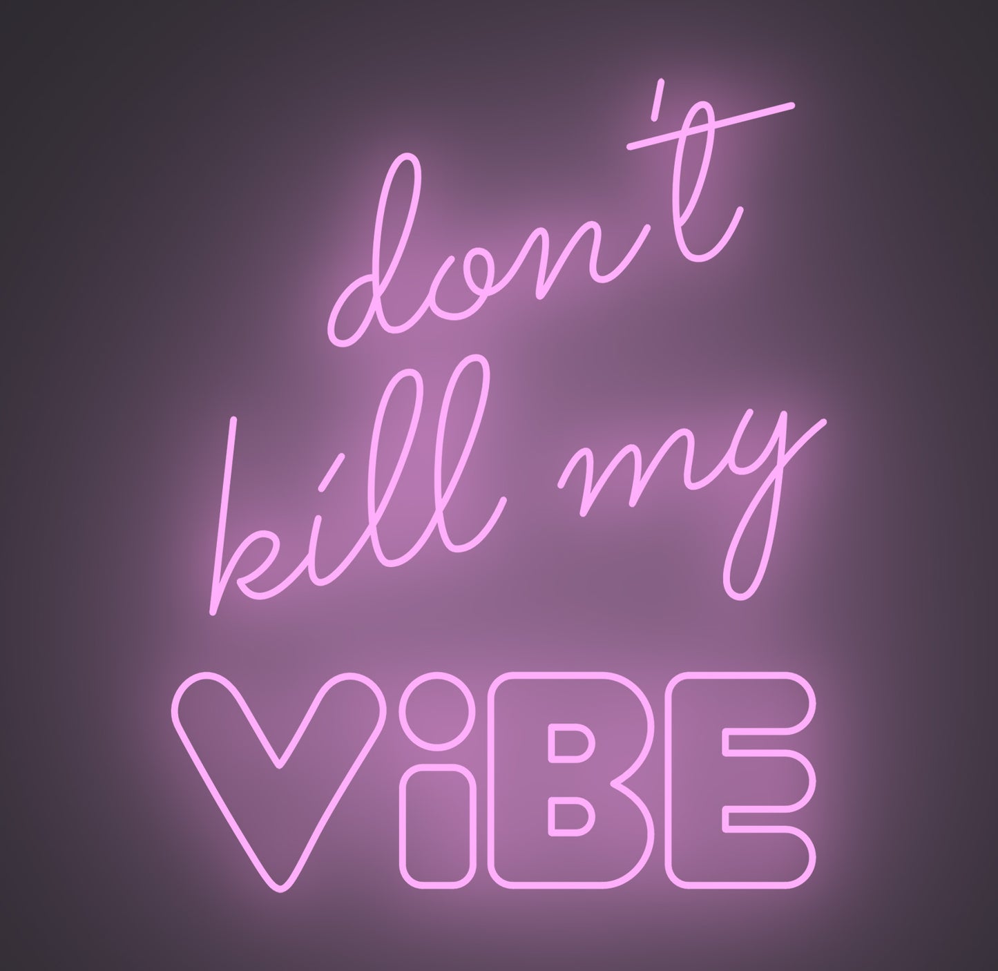 Don't Kill My Vibe