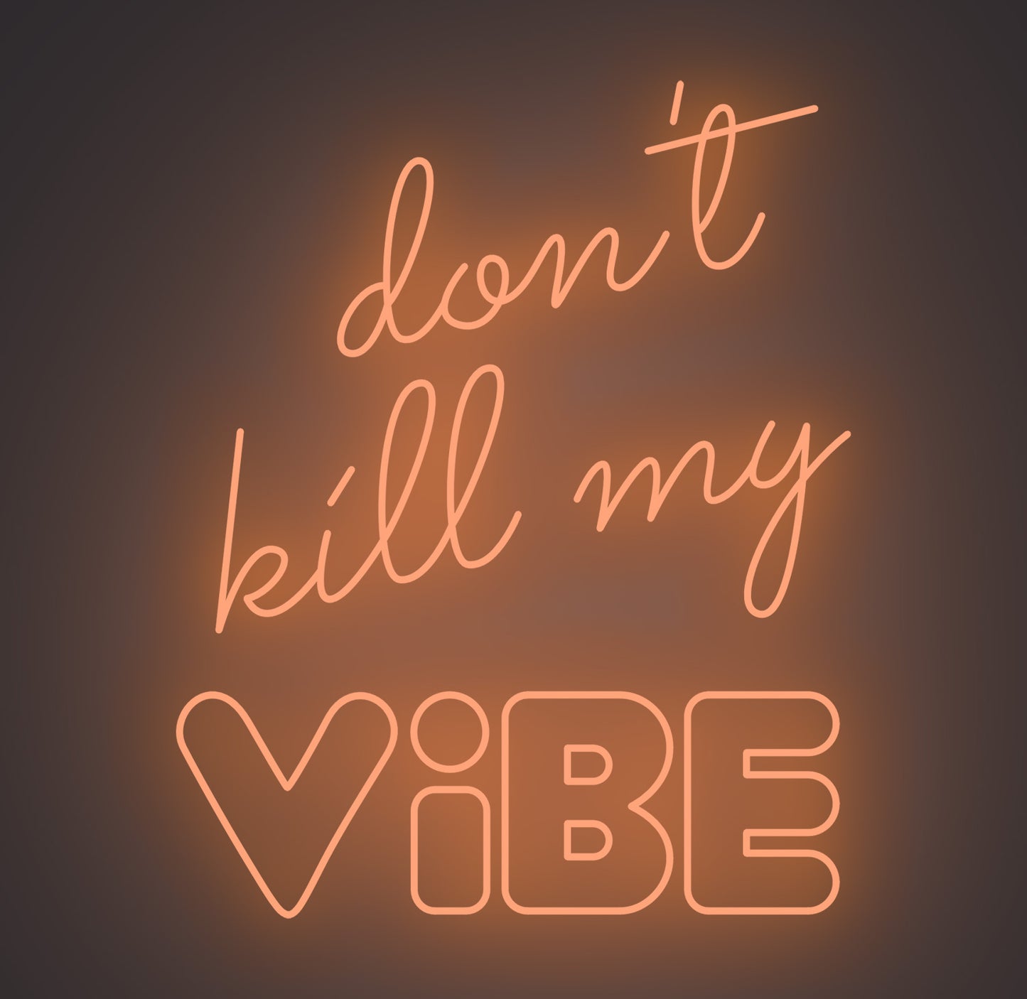 Don't Kill My Vibe