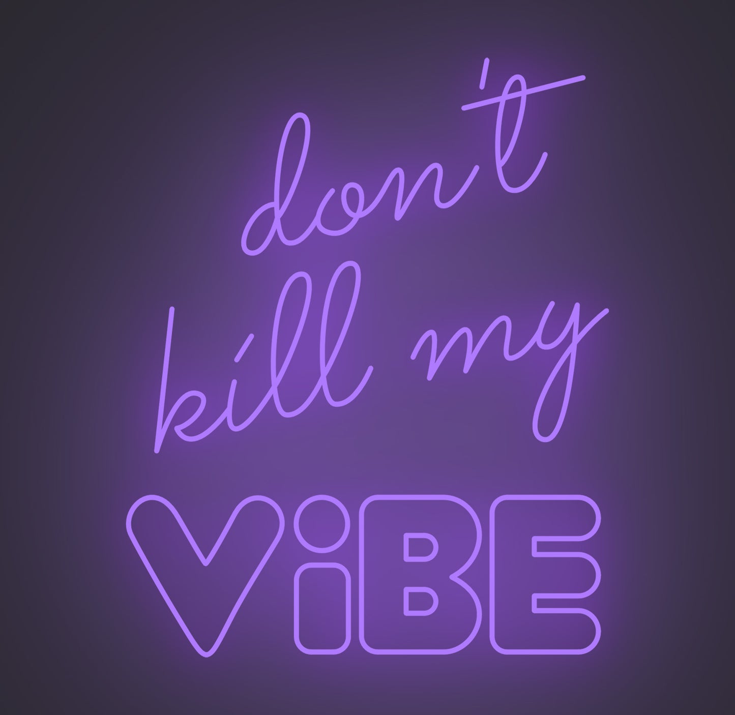 Don't Kill My Vibe