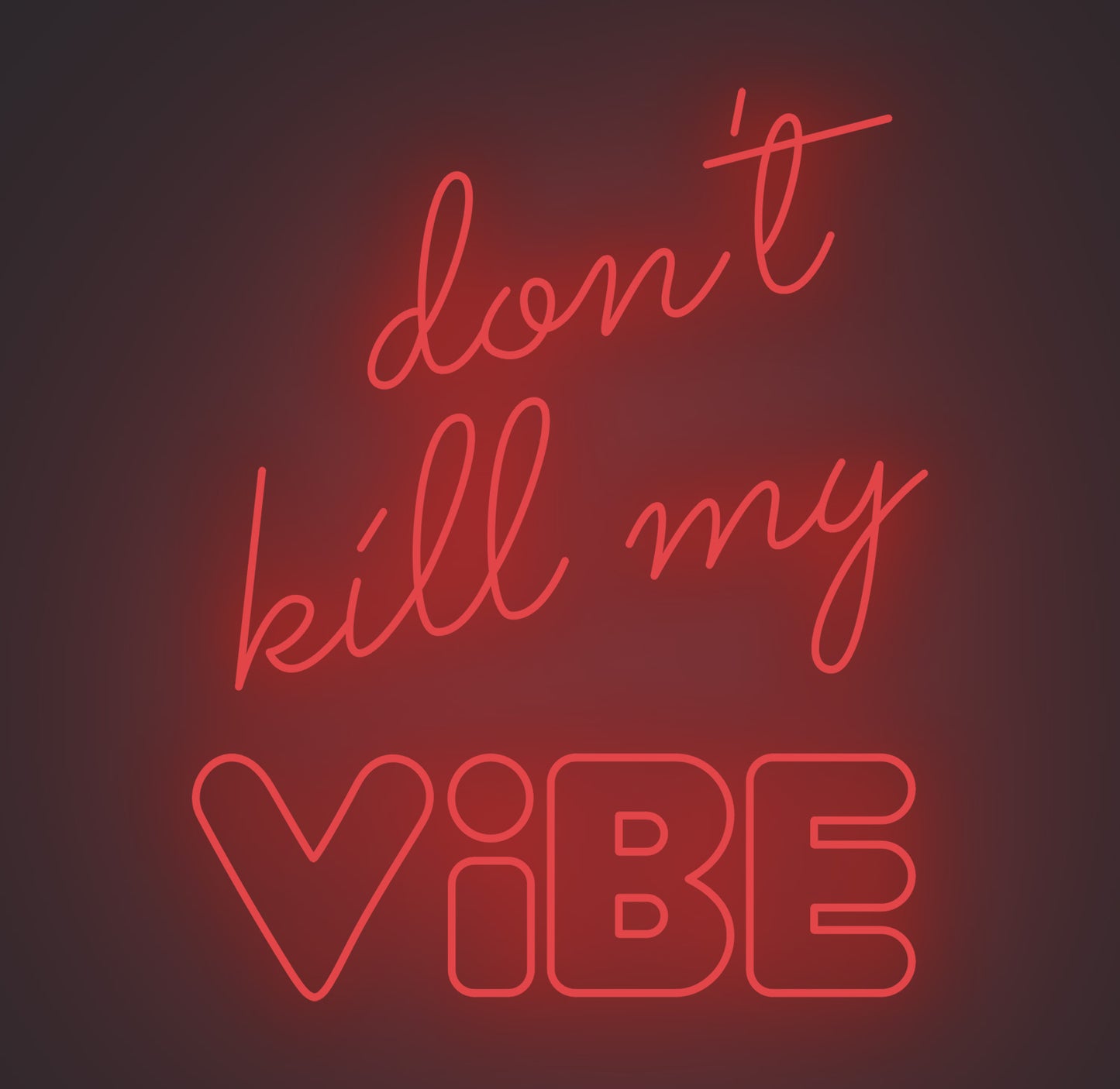 Don't Kill My Vibe
