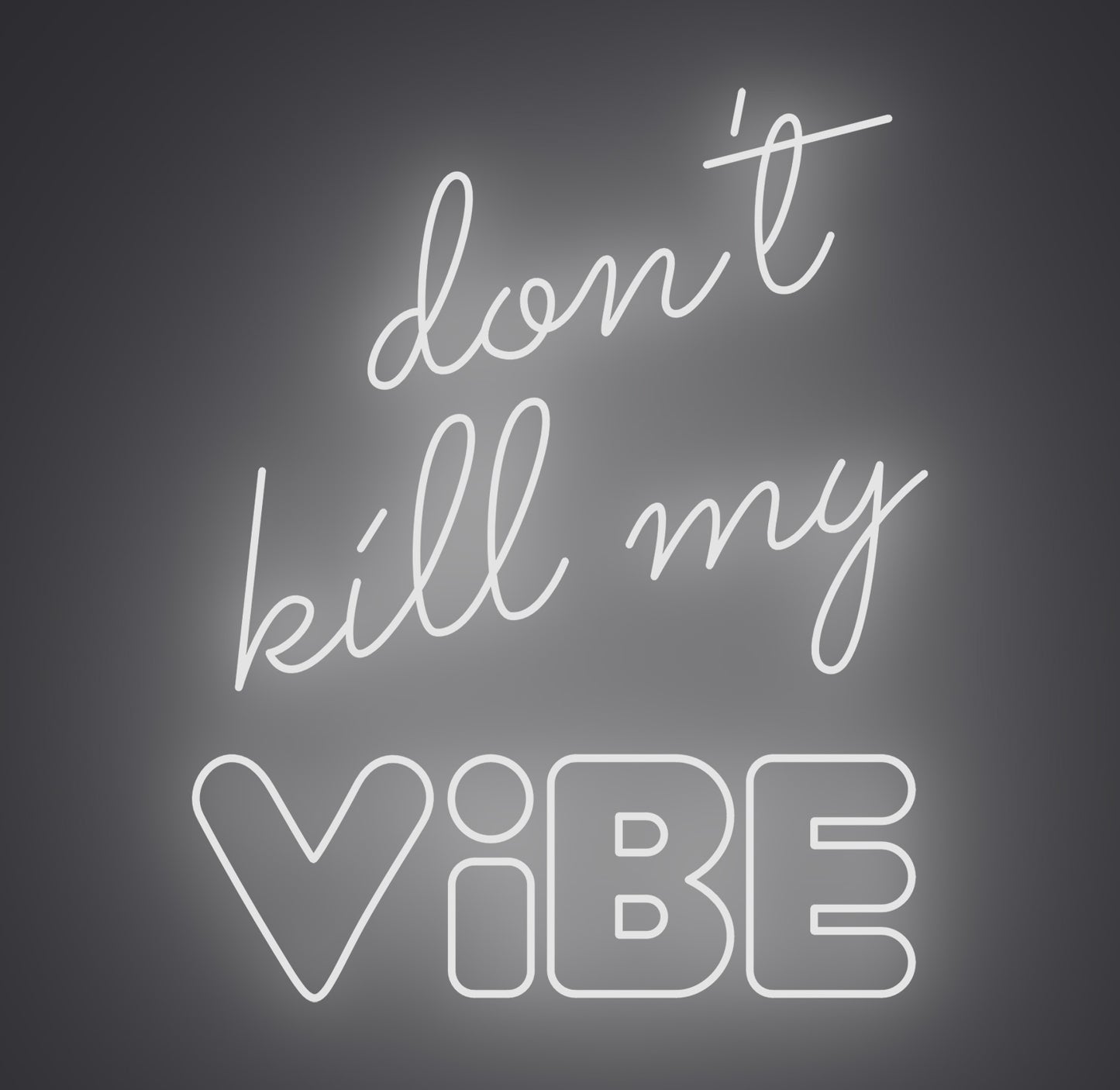 Don't Kill My Vibe