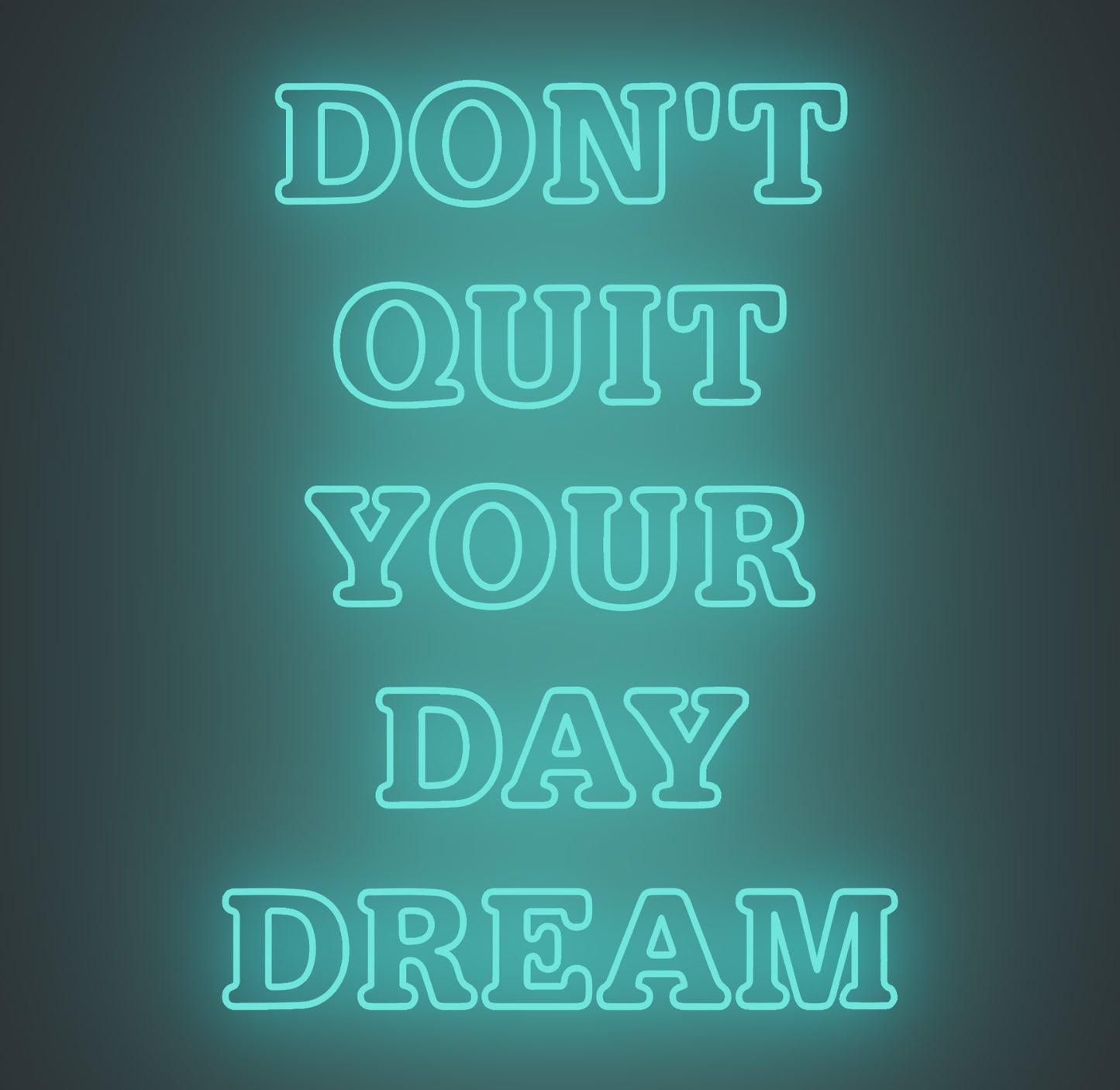 Don't Quit Your Day Dream