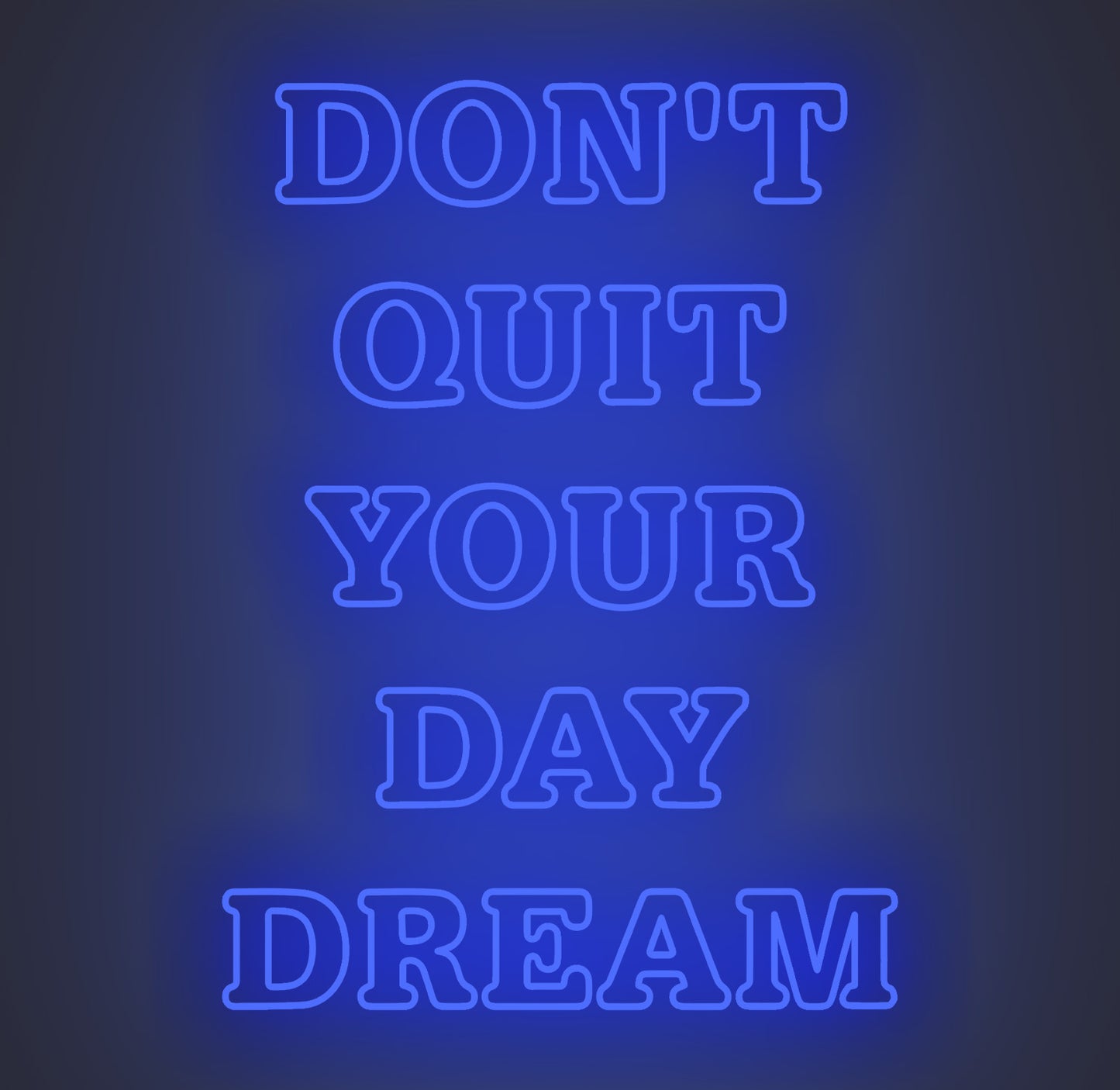 Don't Quit Your Day Dream