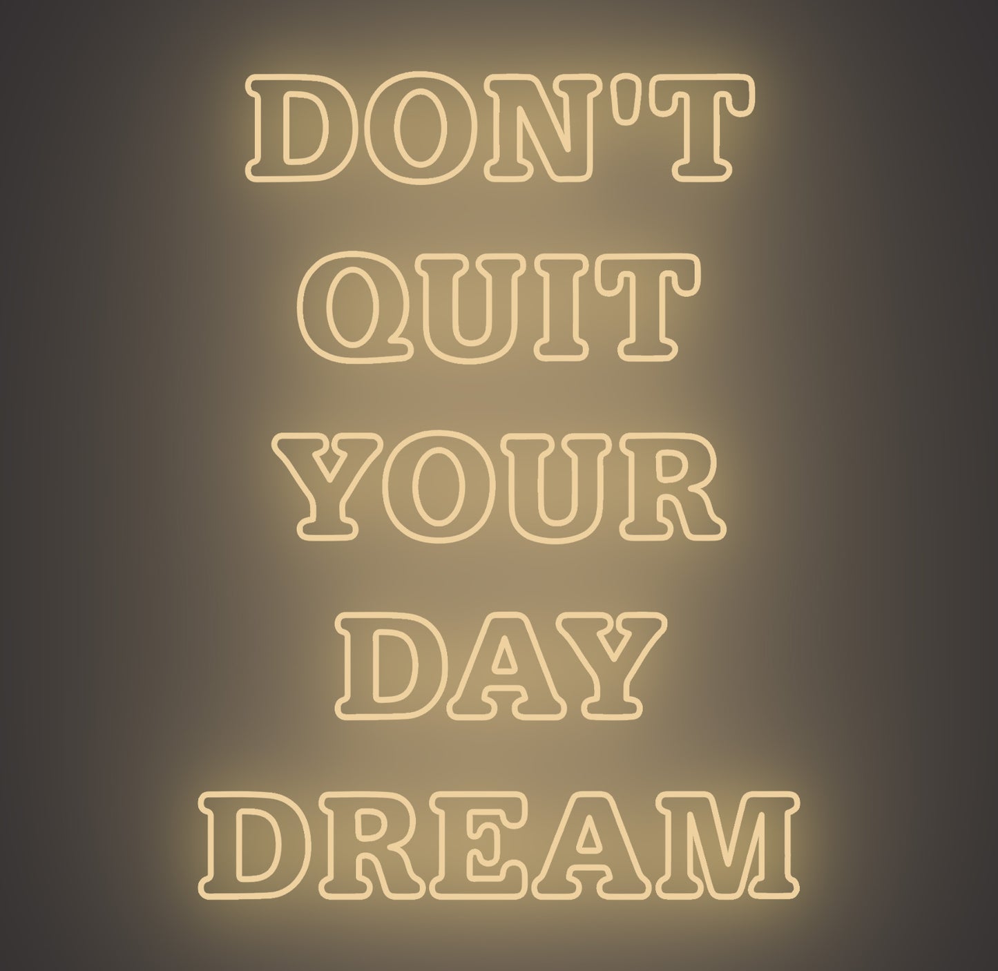 Don't Quit Your Day Dream