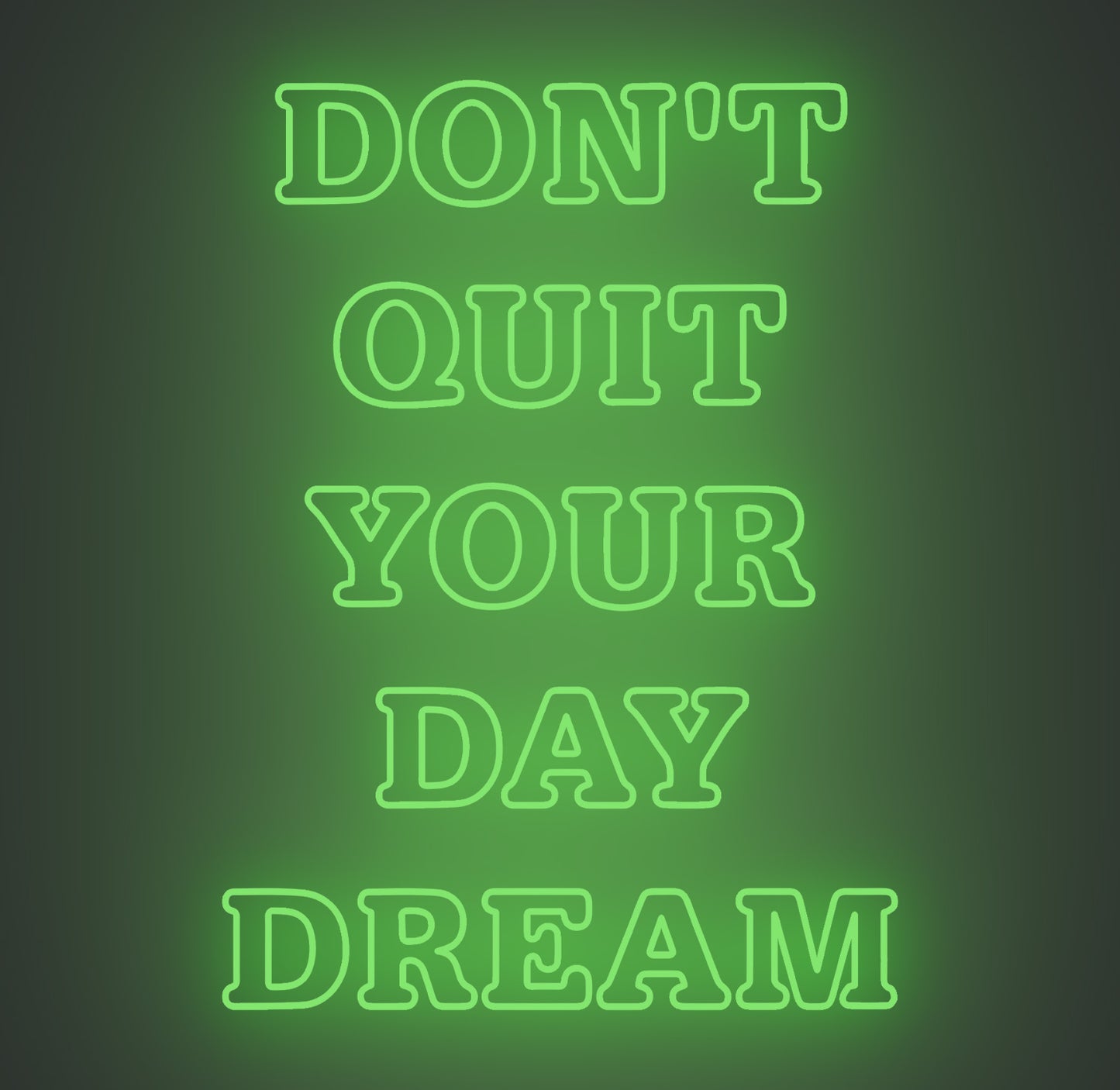 Don't Quit Your Day Dream