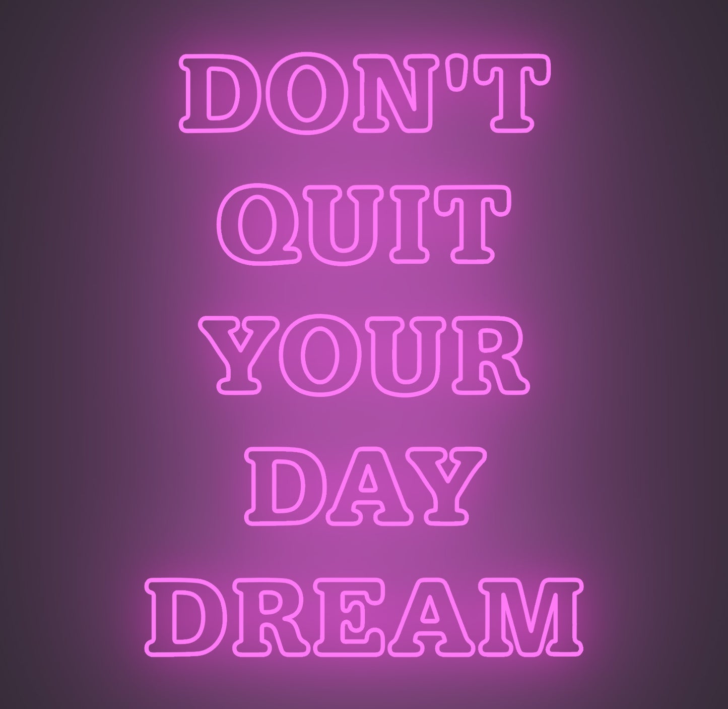 Don't Quit Your Day Dream