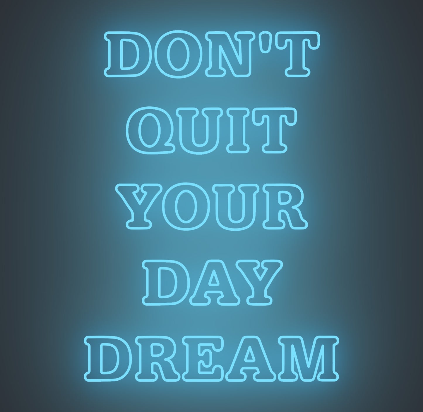 Don't Quit Your Day Dream