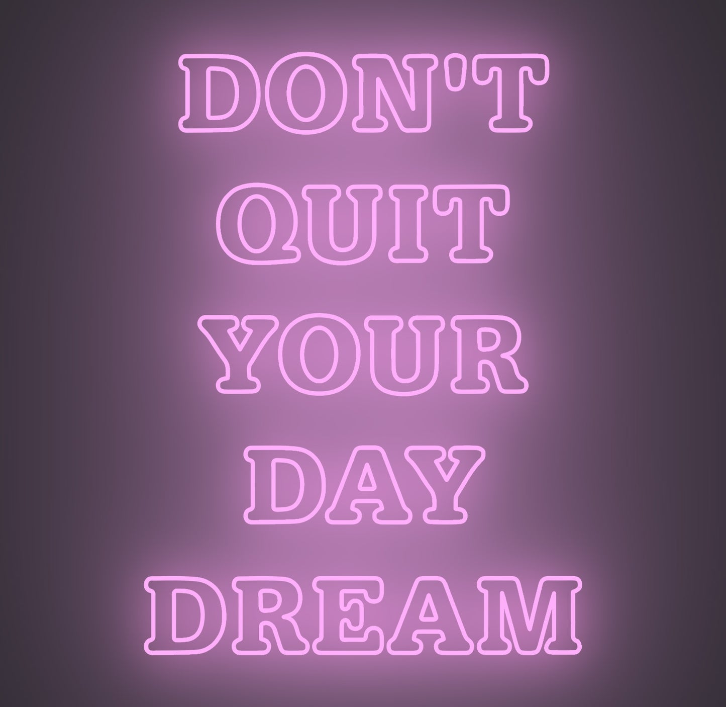 Don't Quit Your Day Dream