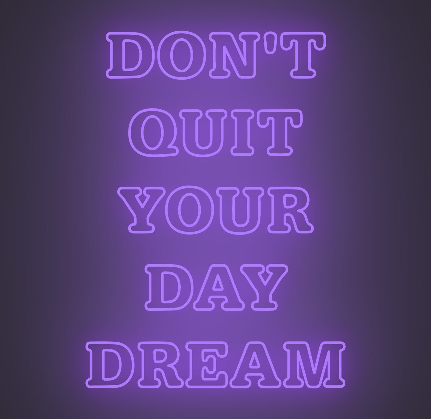 Don't Quit Your Day Dream