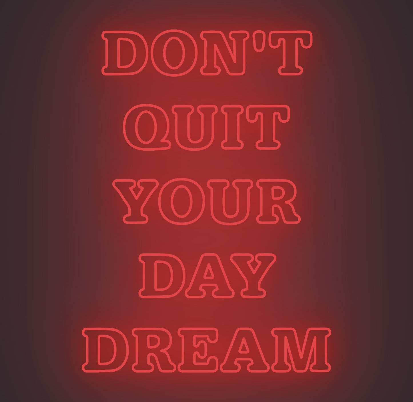 Don't Quit Your Day Dream