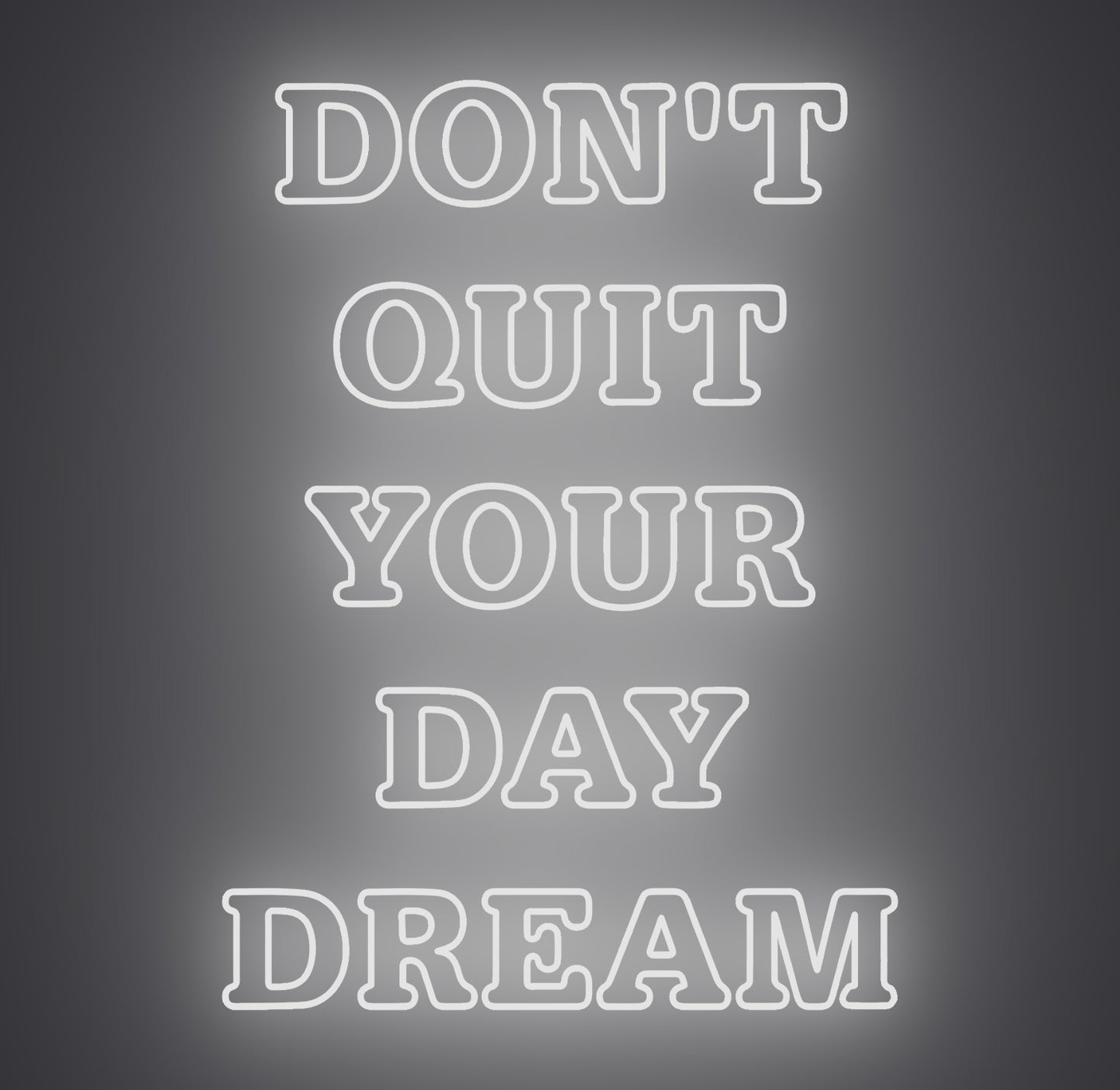 Don't Quit Your Day Dream