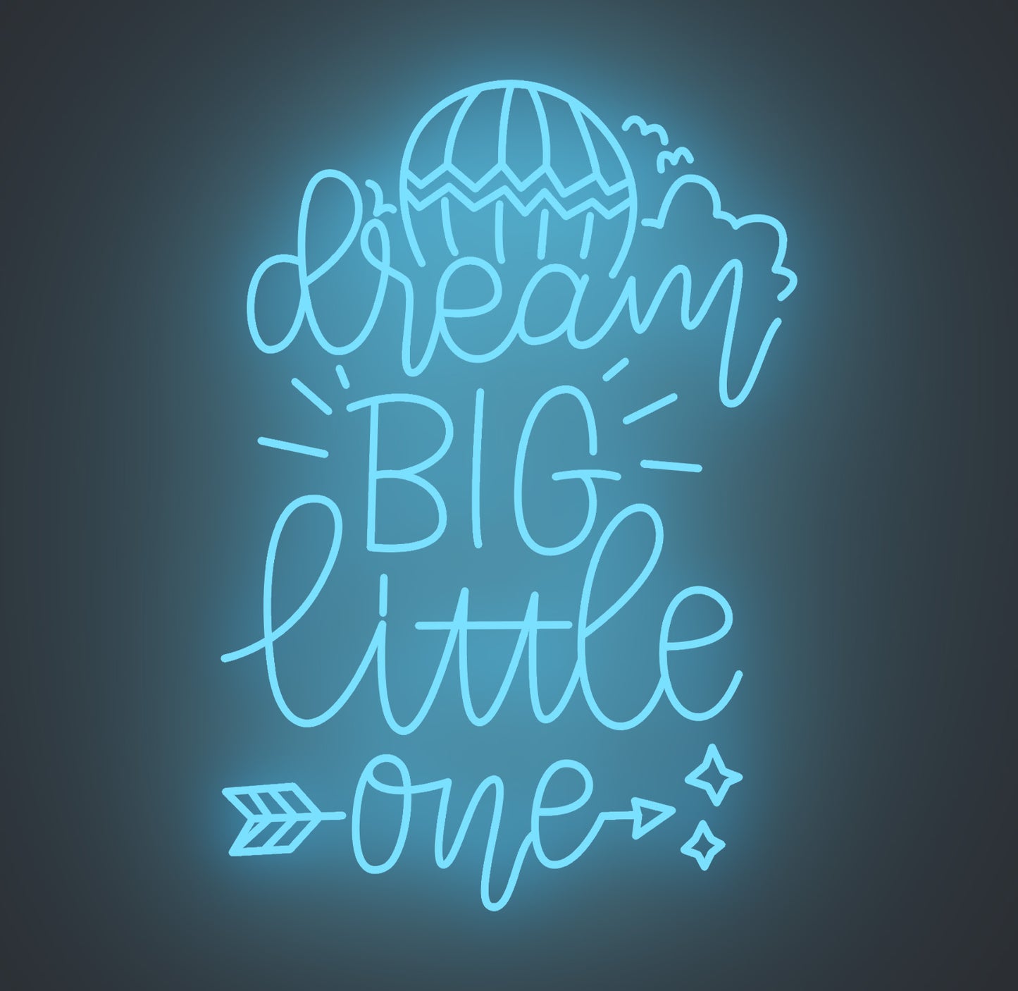 Dream Big Little One