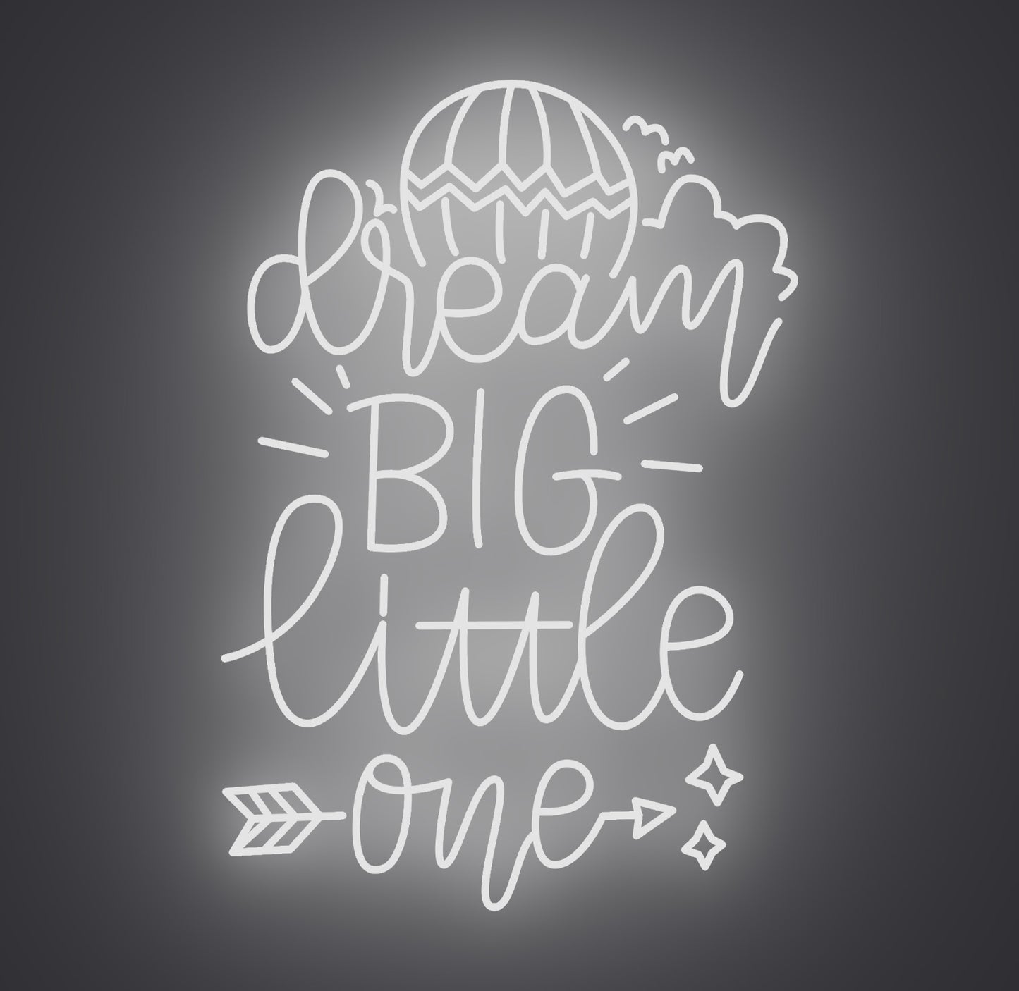 Dream Big Little One