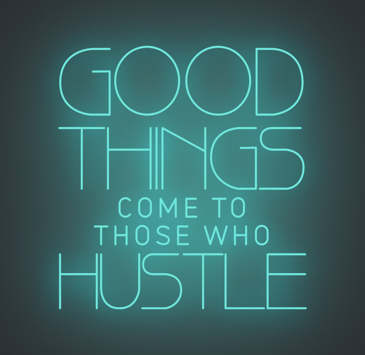 Good Things Come to Those Who Hustle