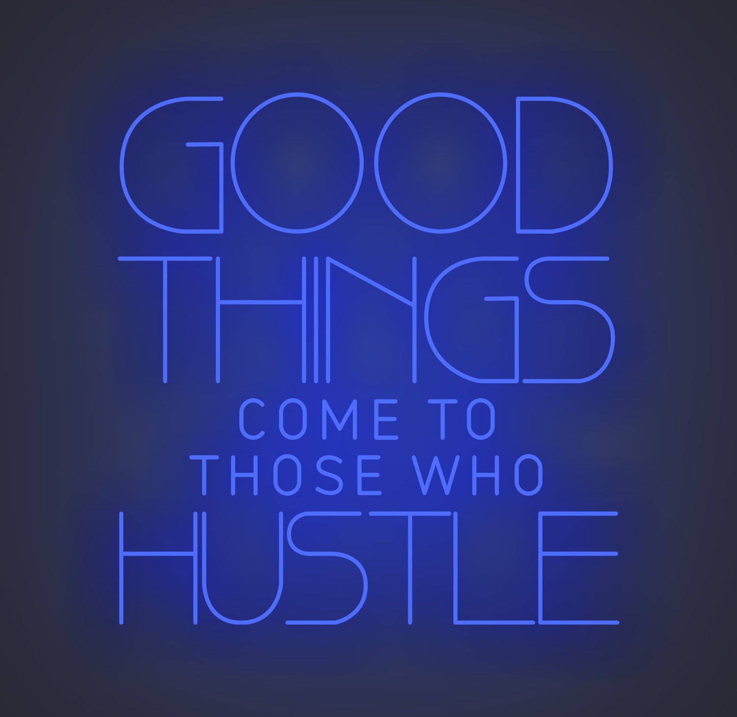 Good Things Come to Those Who Hustle