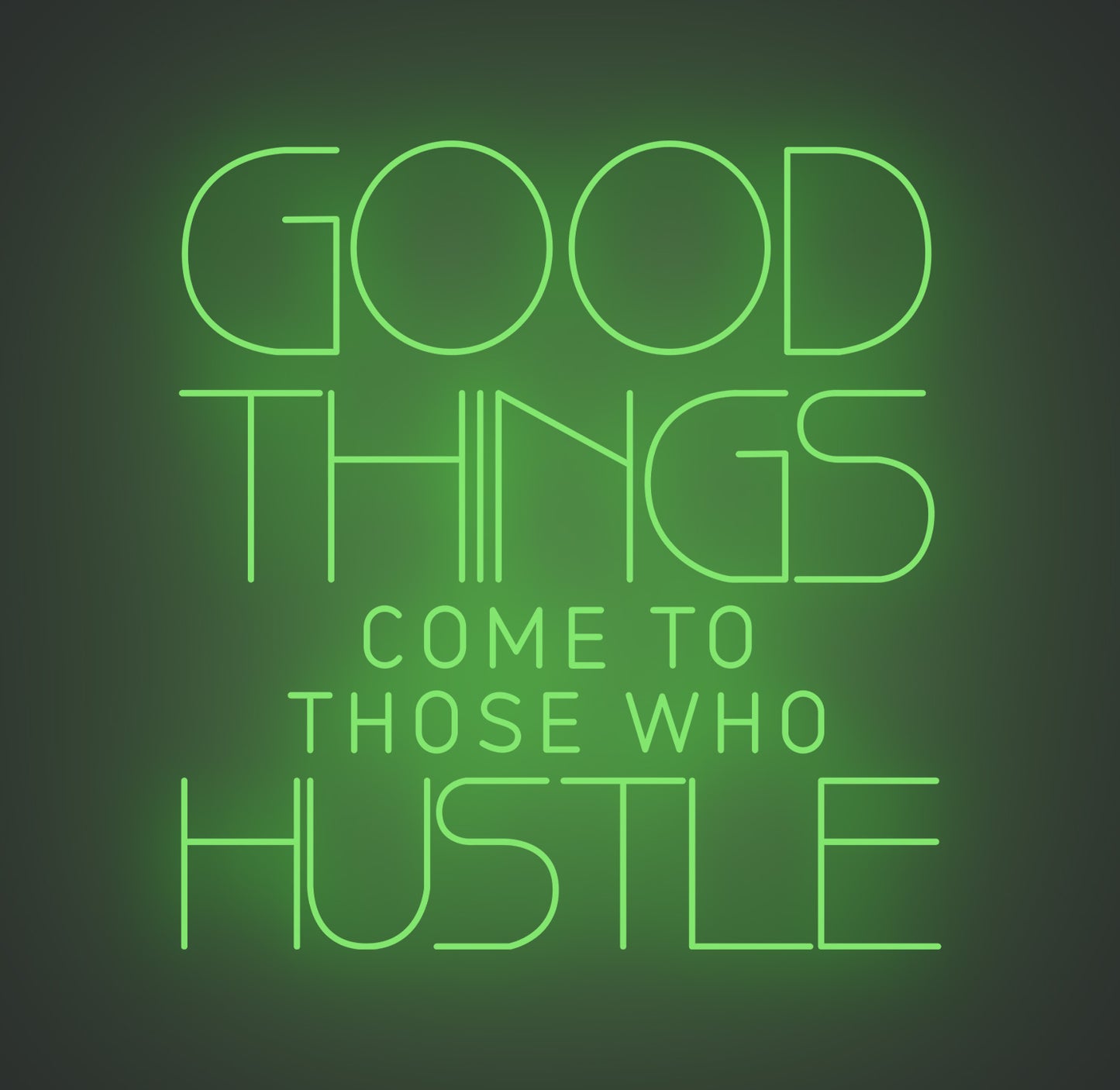 Good Things Come to Those Who Hustle
