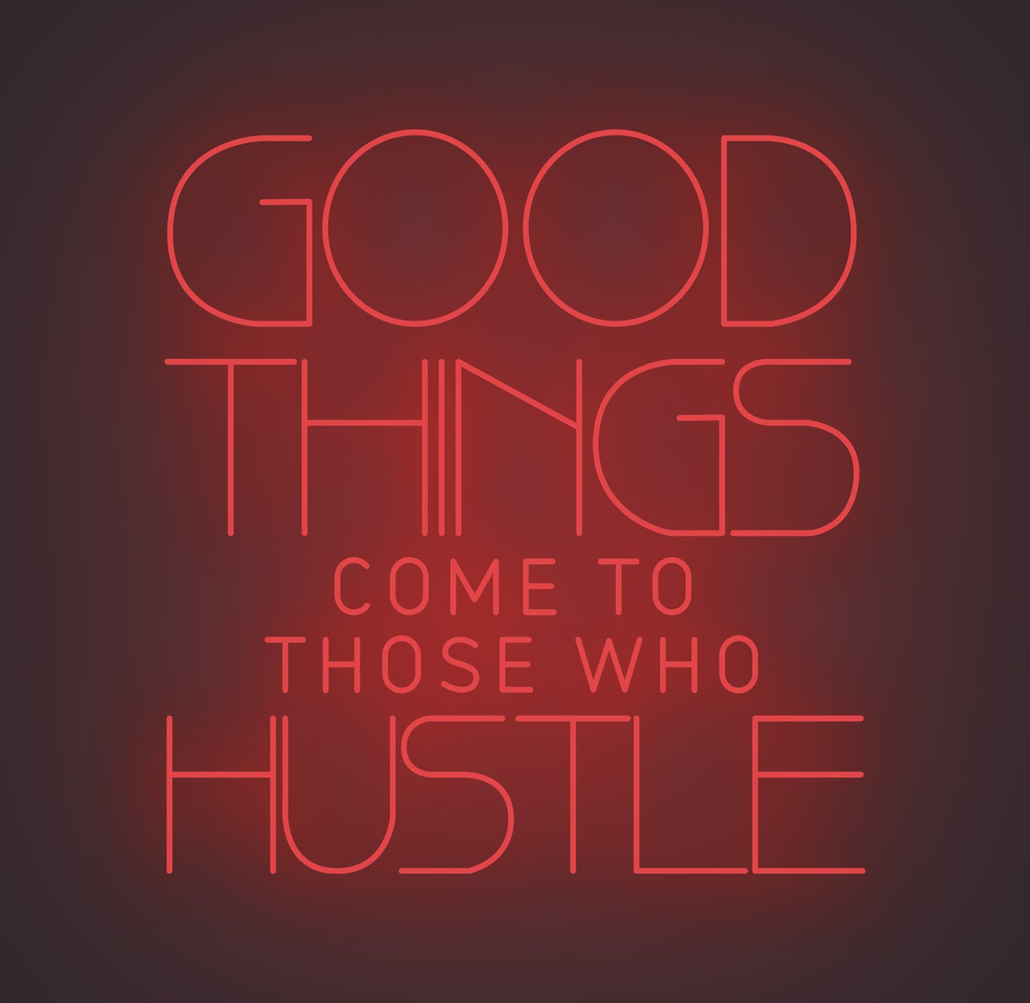 Good Things Come to Those Who Hustle