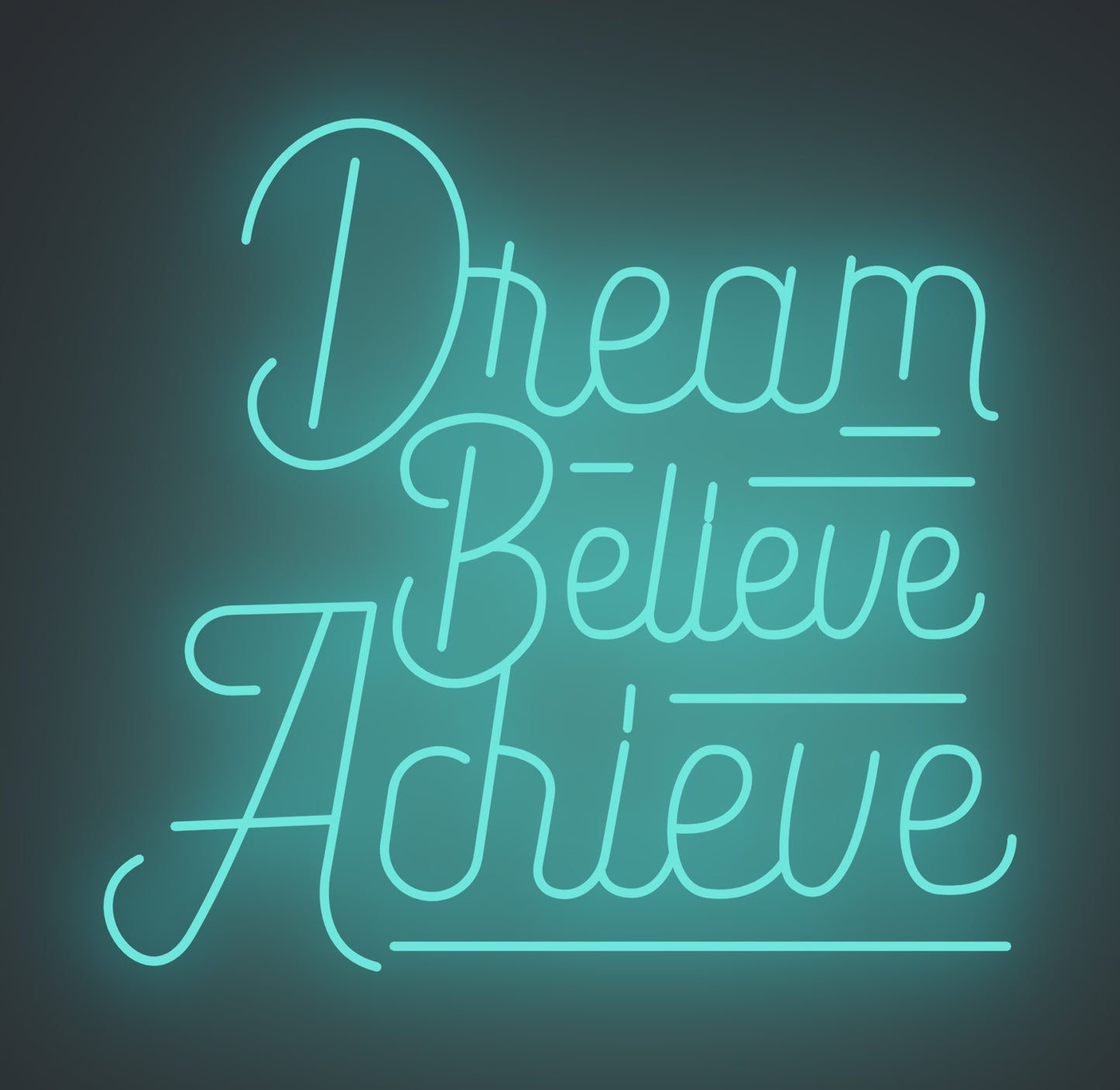 Dream Believe Achieve