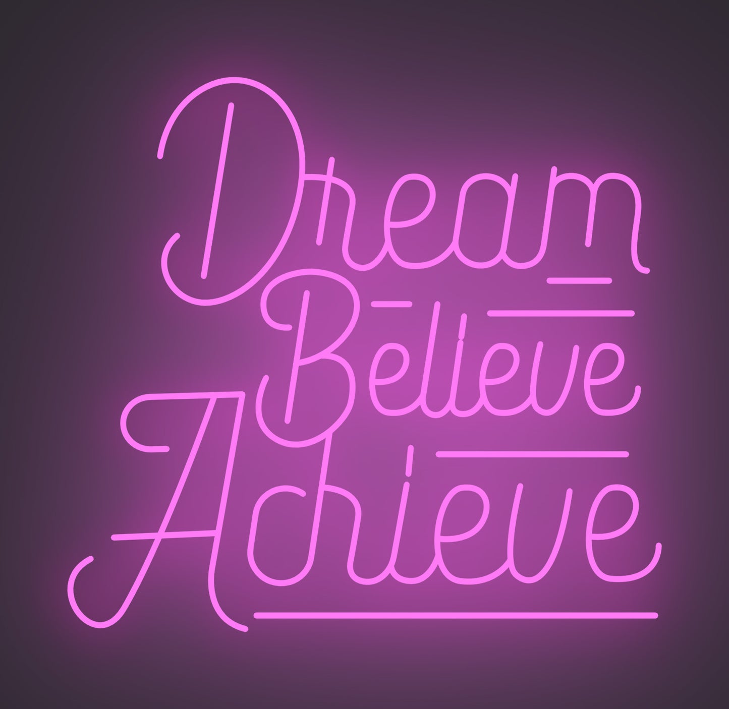 Dream Believe Achieve