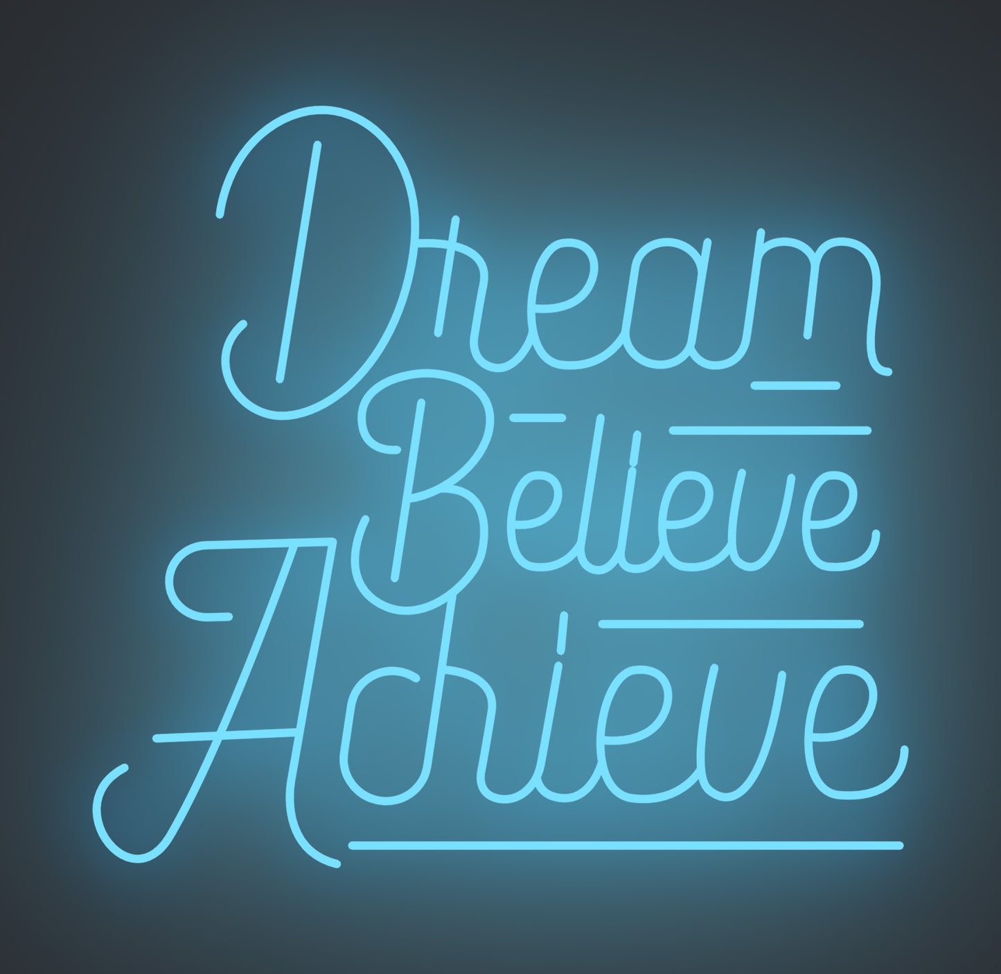Dream Believe Achieve