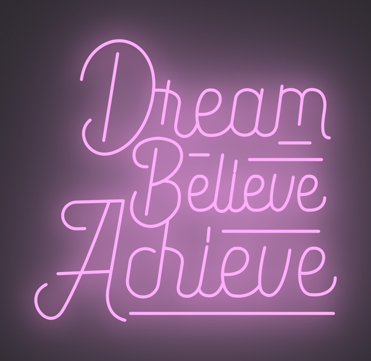 Dream Believe Achieve