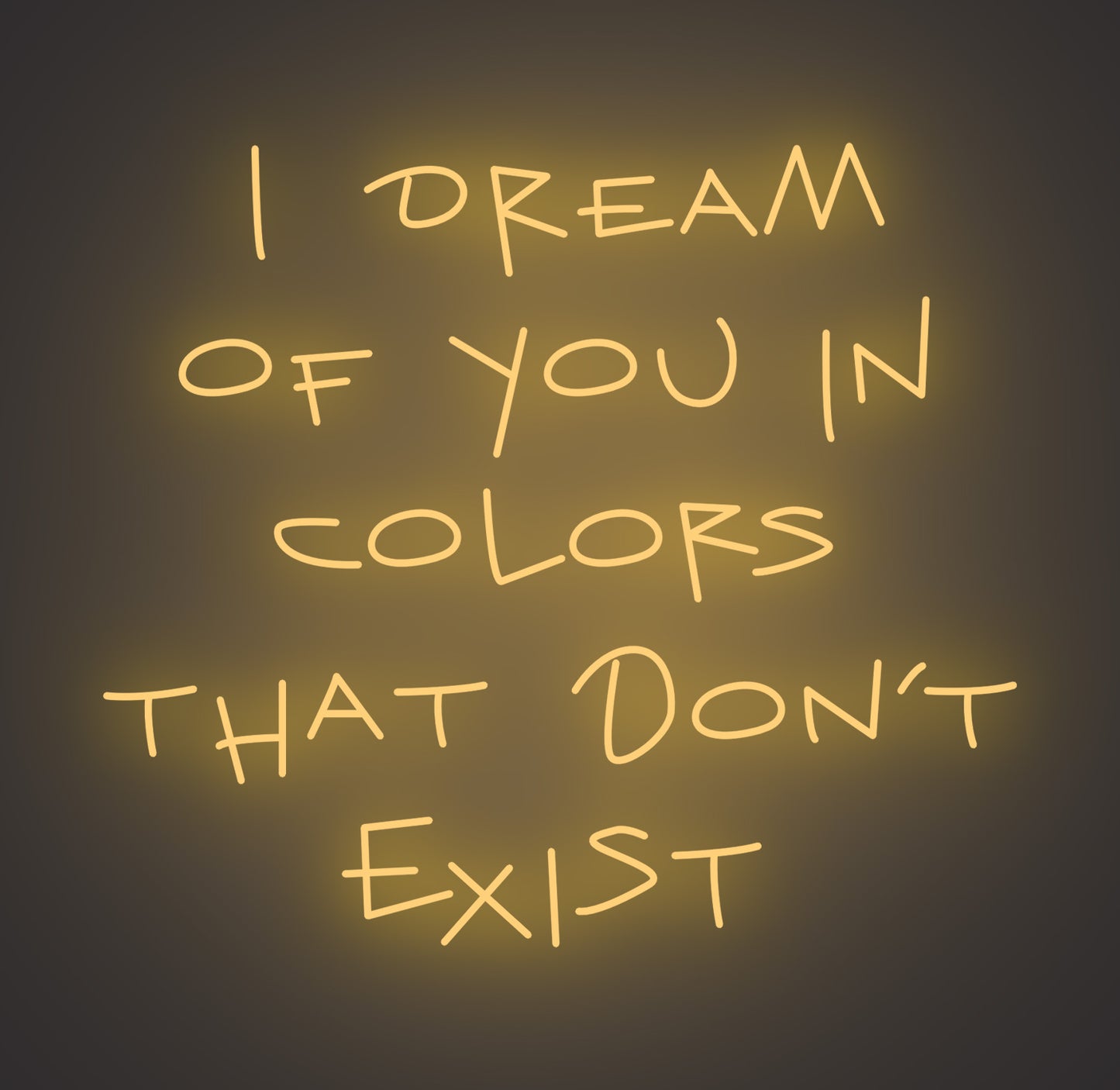 I Dream of You in Colors that Don't Exist