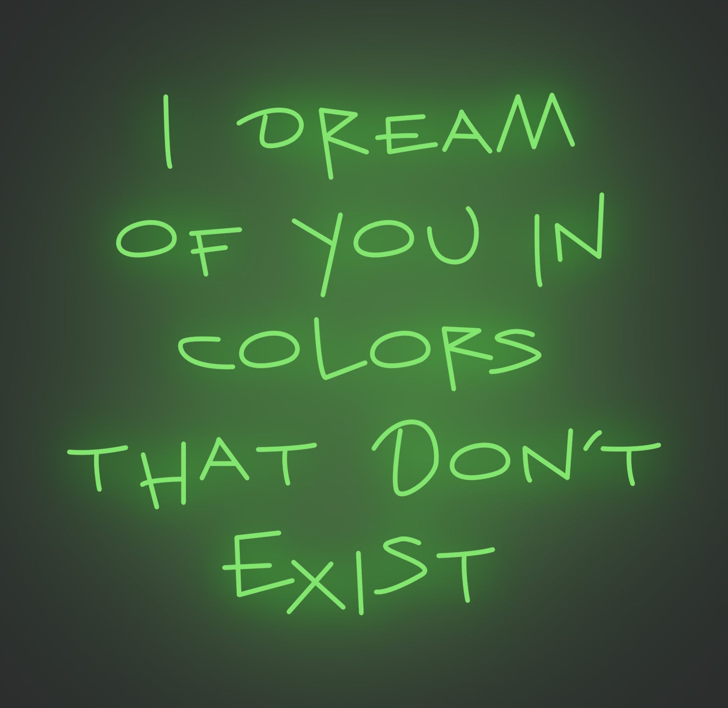 I Dream of You in Colors that Don't Exist
