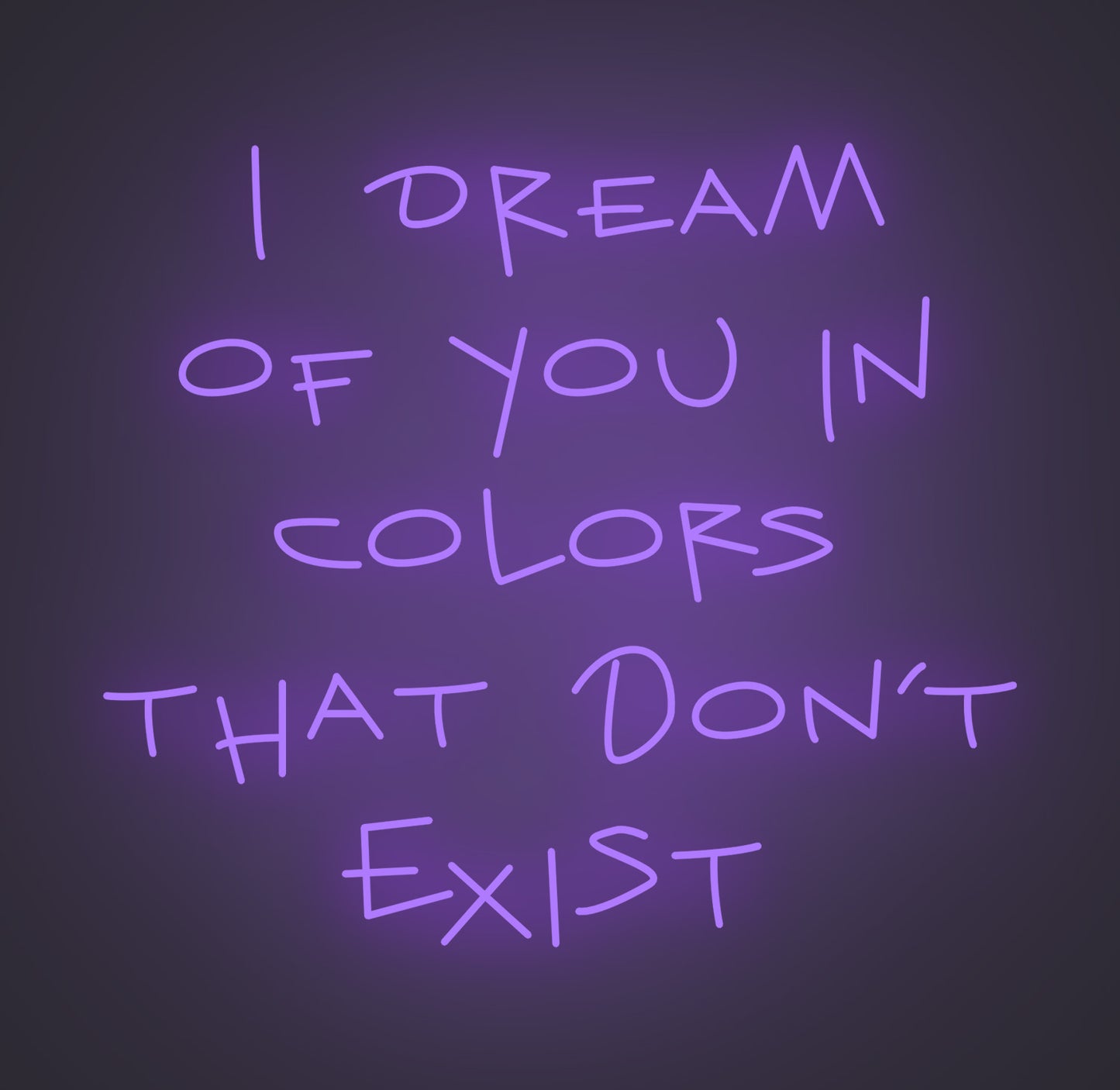 I Dream of You in Colors that Don't Exist