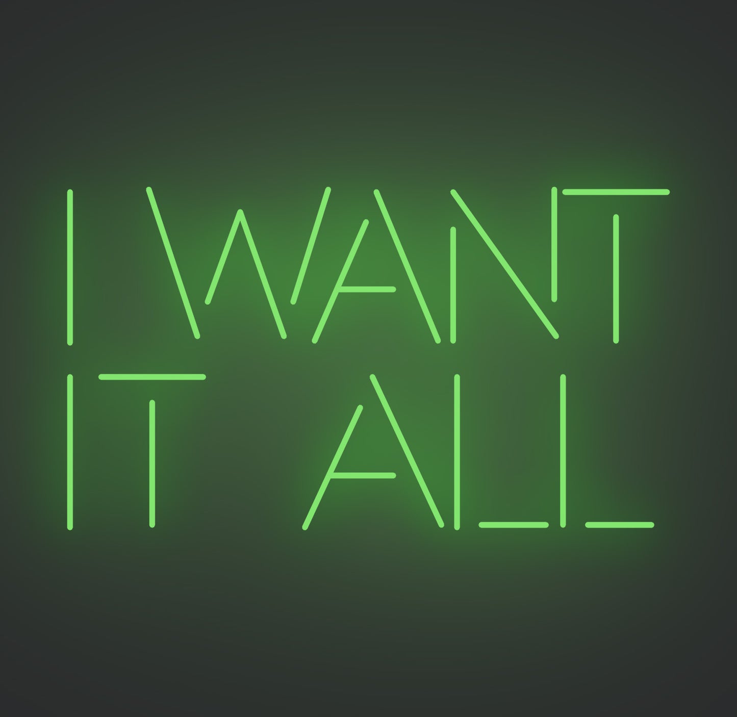I Want It All
