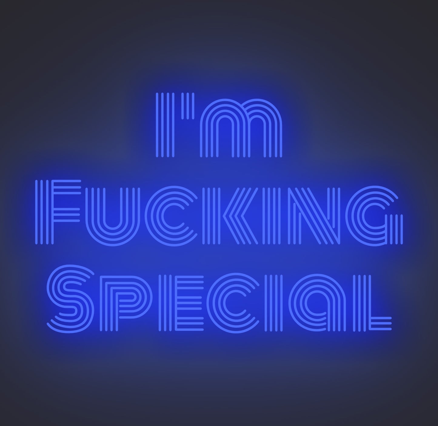 I'm Fucking Special