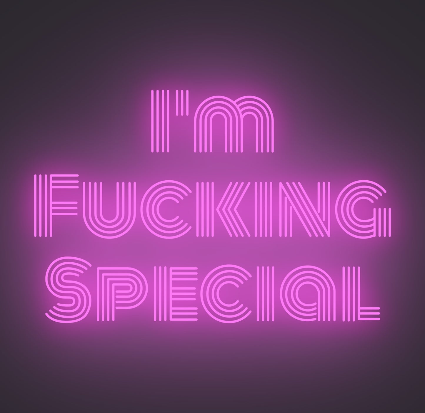 I'm Fucking Special