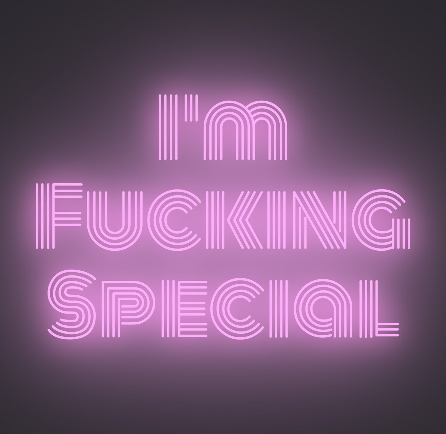 I'm Fucking Special