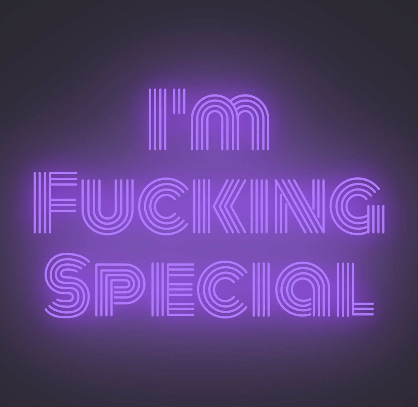 I'm Fucking Special