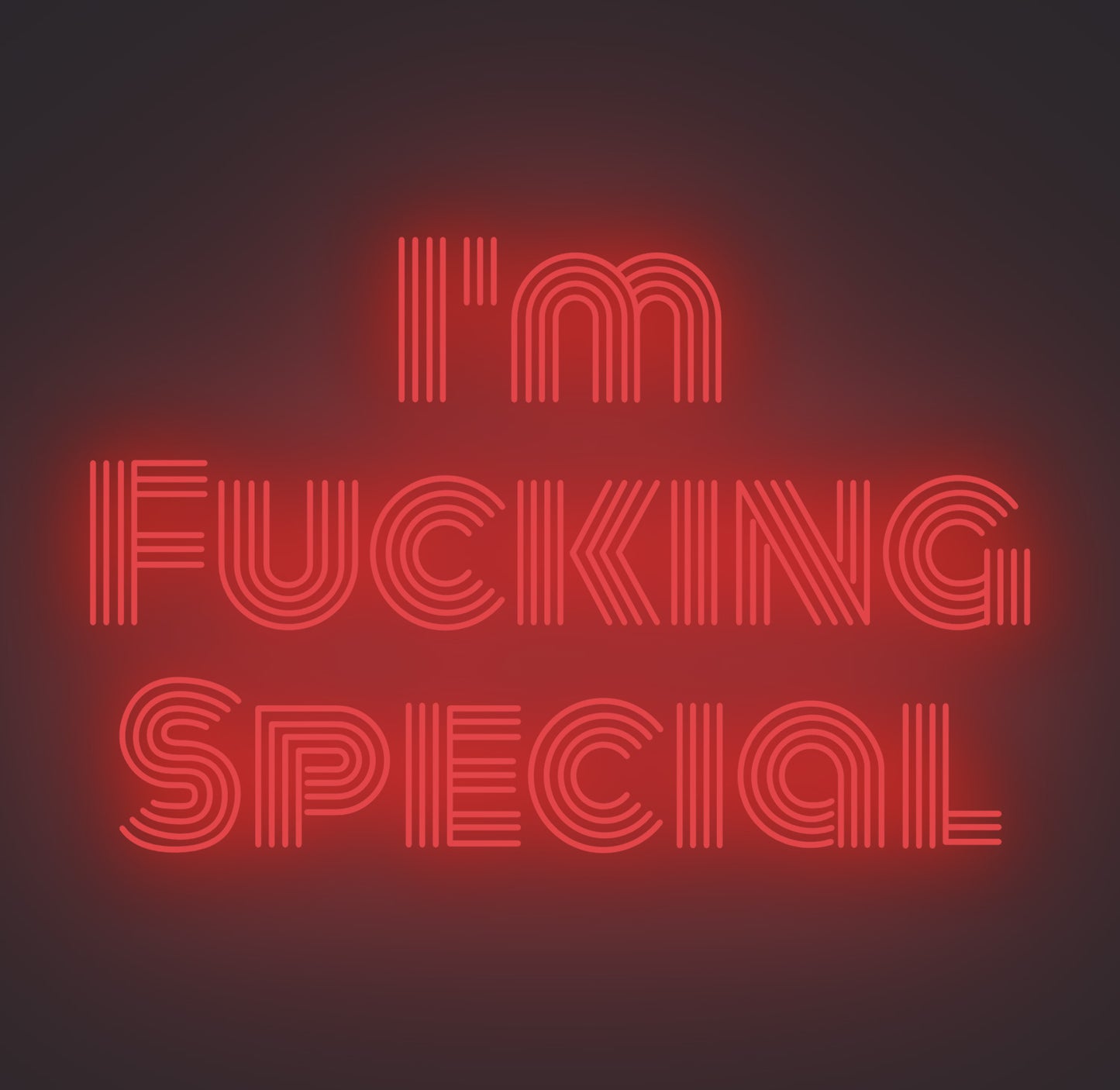 I'm Fucking Special