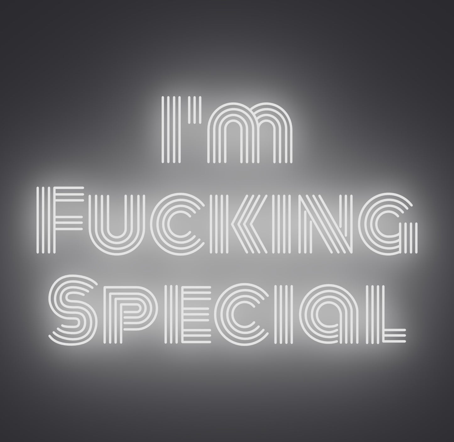 I'm Fucking Special
