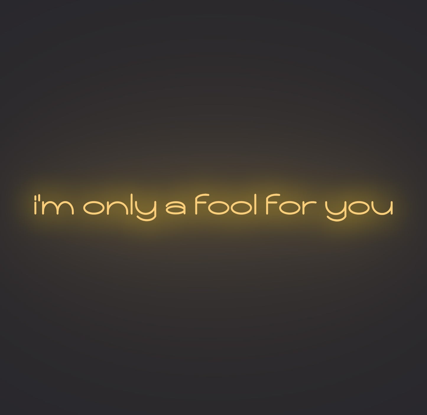 I'm only A Fool for You