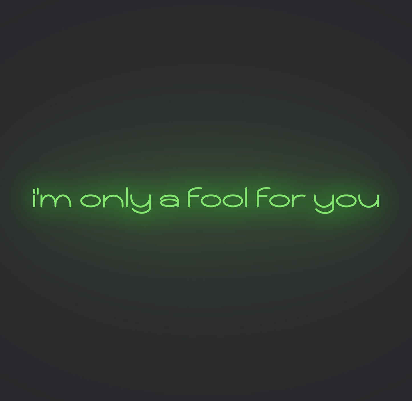 I'm only A Fool for You