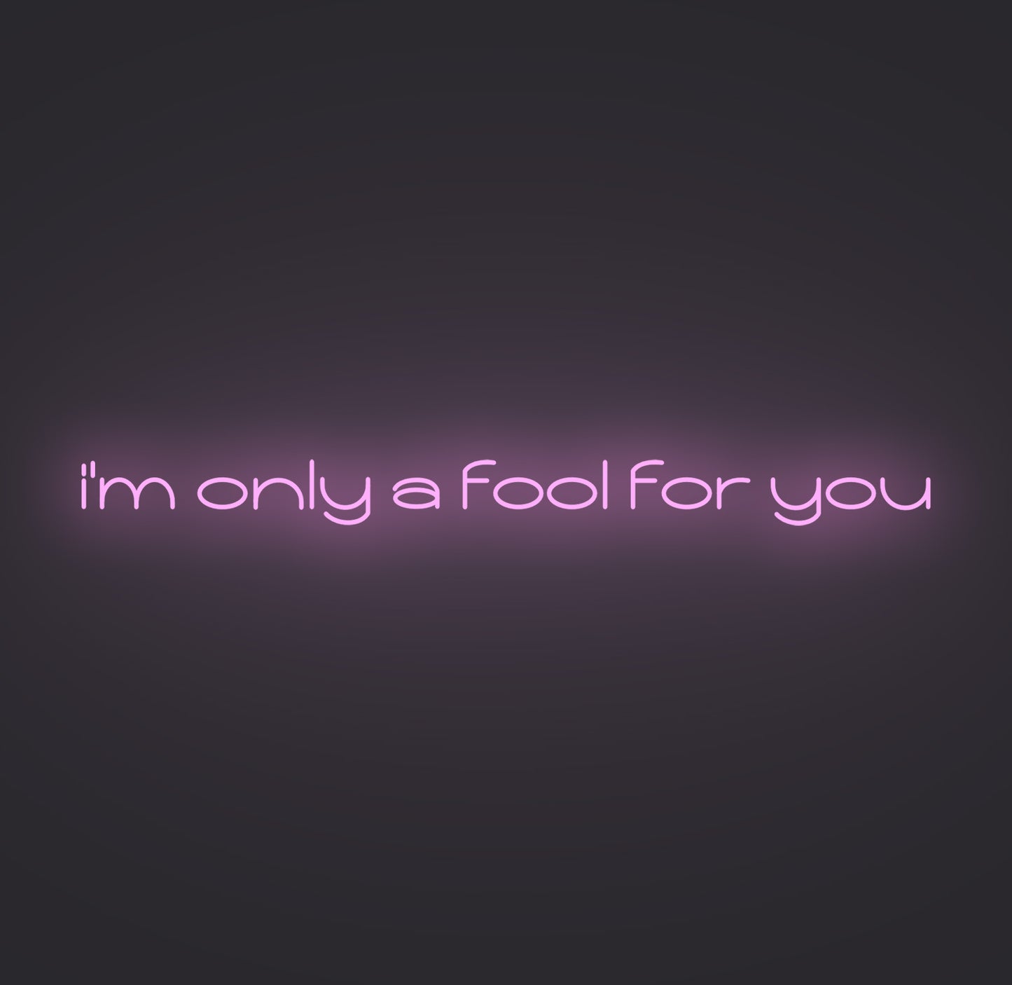 I'm only A Fool for You