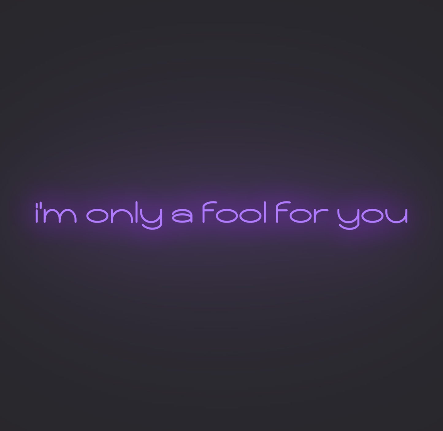 I'm only A Fool for You