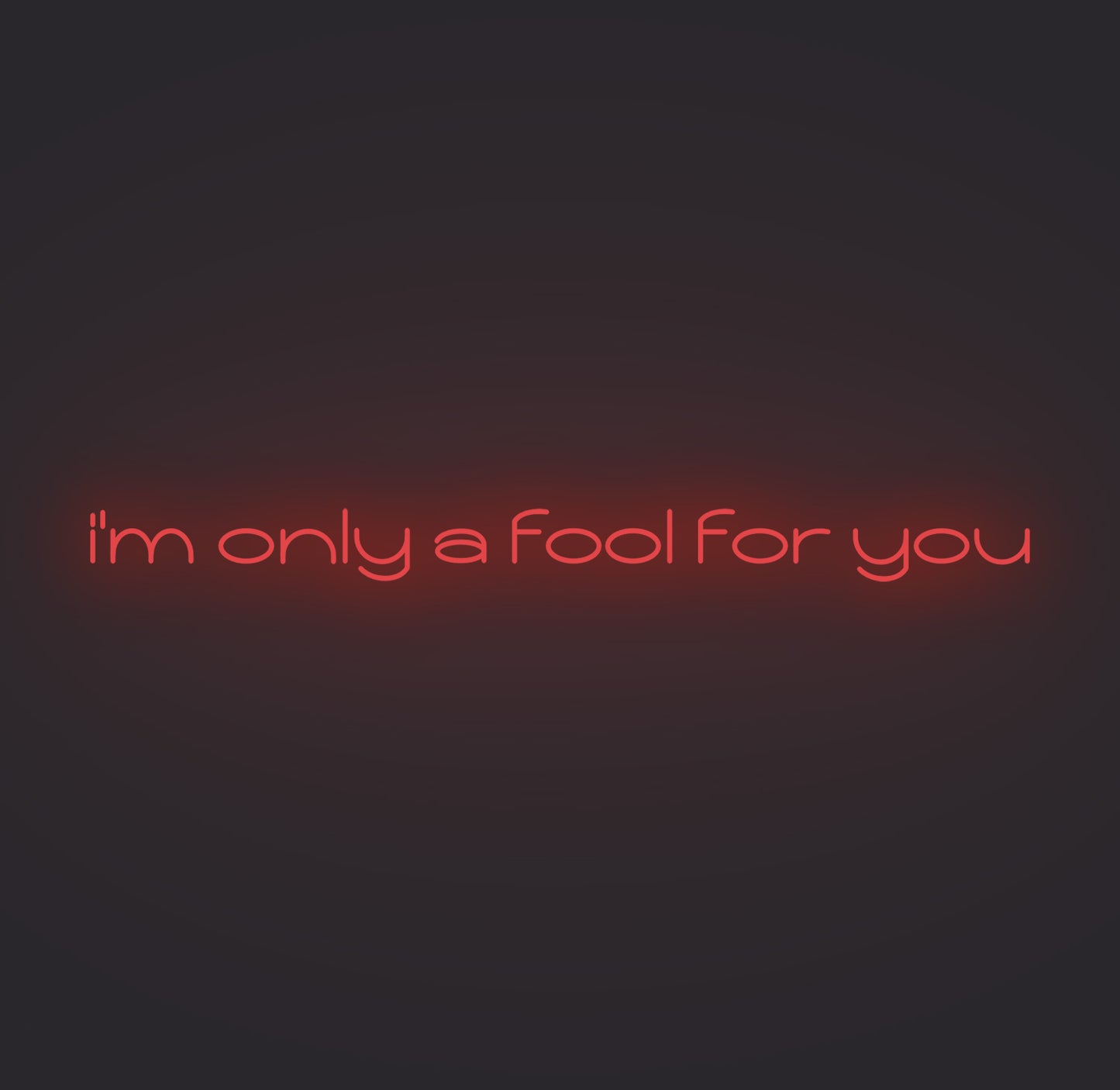 I'm only A Fool for You