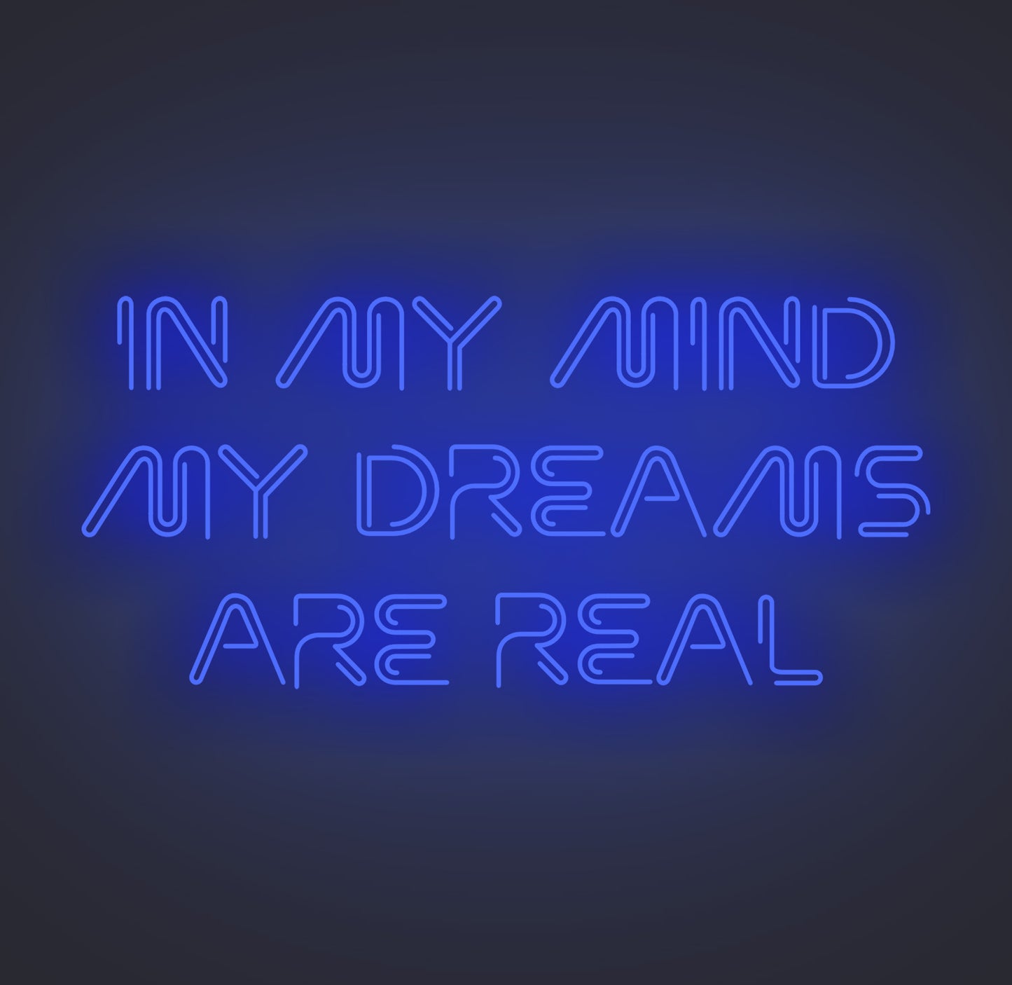 In My Mind My Dreams Are Real