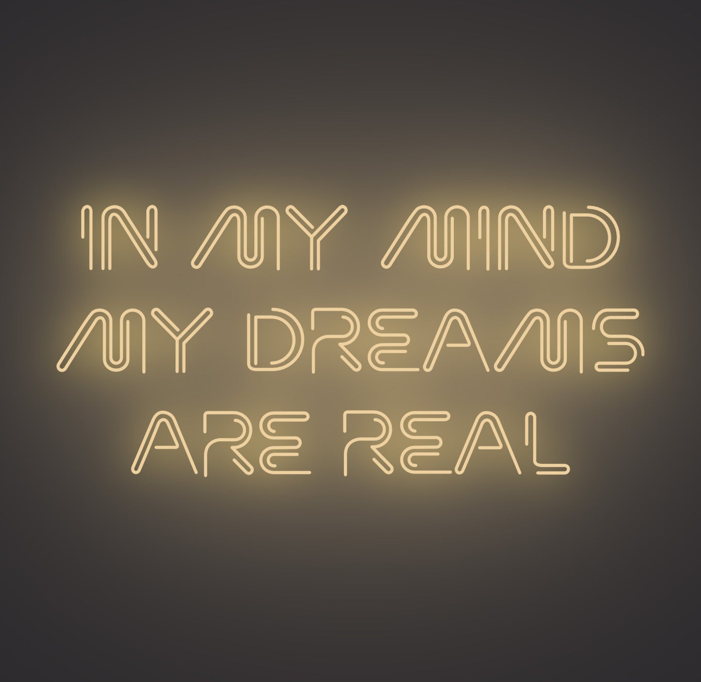 In My Mind My Dreams Are Real