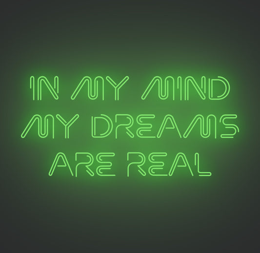 In My Mind My Dreams Are Real
